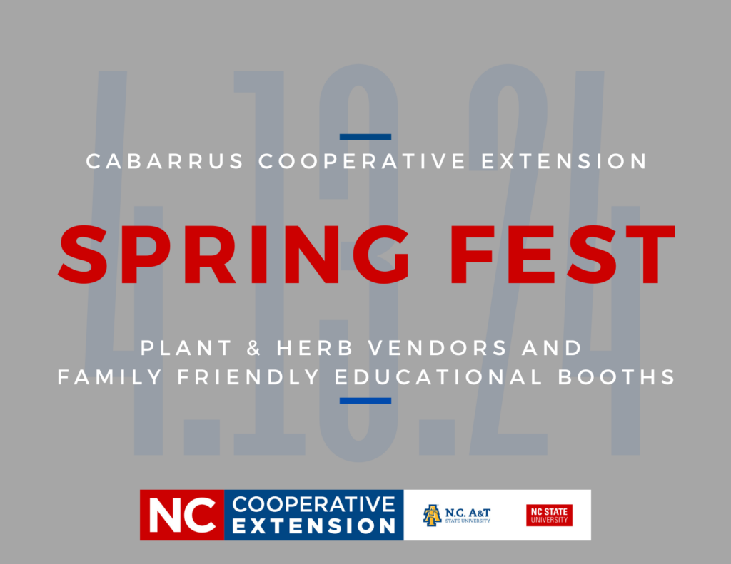 cabarrus cooperative extension spring fest plant and herb vendors and family friendly educational booths. Save the date for april 13, 2024 